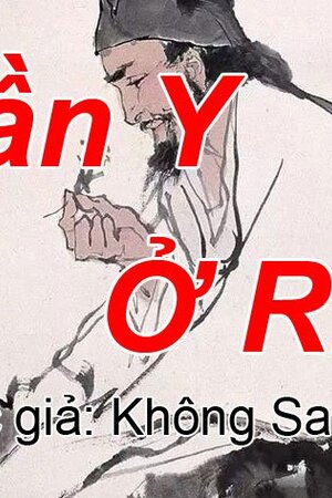 Thần y ở rể – Phan Lâm (full) – Truyện tiểu thuyết tác giả: Không Say