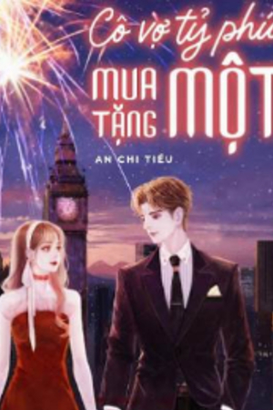 Cô Vợ Tỷ Phú Mua Một Tặng Một - Trần An Nhã (full)