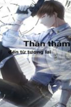 Thần thám đến từ tương lai - Hàn Bân (Truyện full)