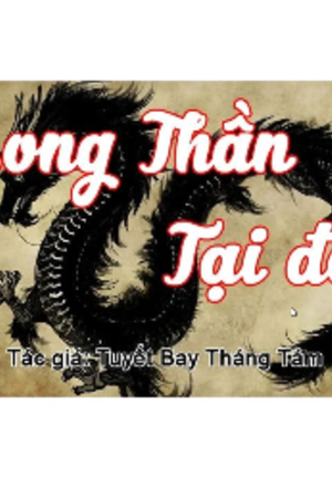 Long thần tại đô - Diệp Phàm  – Truyện full tác giả: Tuyết Bay Tháng Tám