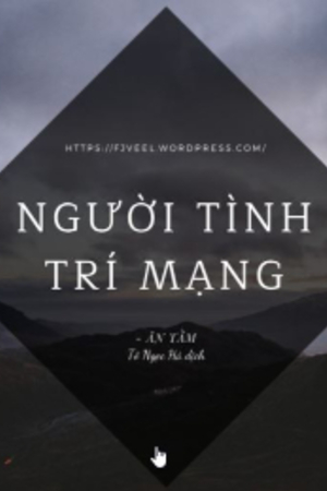 Truyện: Người Tình Trí Mạng - Lục Đông Thâm (full) - Tác giả: Âm Tần