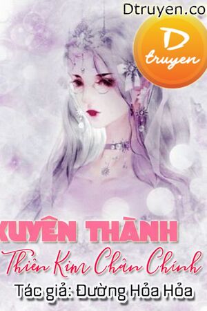 Xuyên Thành Thiên Kim Chân Chính