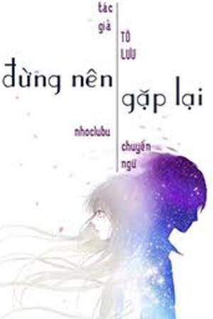 [Dịch]Đừng Nên Gặp Lại - Sưu tầm