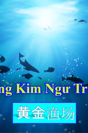 [Dịch]Ngư Trường Hoàng Kim 