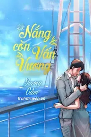 Duyên Nợ 3 - Nắng Còn Vấn Vương - Bạch Khải Viễn