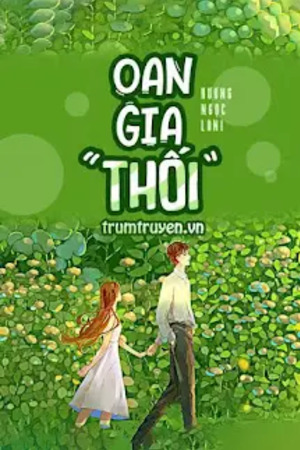 Oan Gia "Thối" (Đẻ Thuê Cho Tổng Tài) - Hương Ngọc Lani (full)