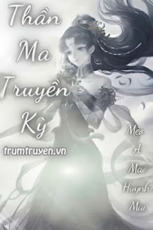 Thần Ma Truyền Kỳ - Mèo A Mao Huỳnh Mai