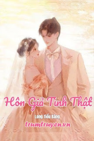 Hôn Giả Tình Thật - Long Tiểu Băng