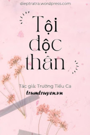 Tội Độc Thân - Trường Tiếu Ca