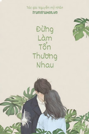 Đừng Làm Tổn Thương Nhau - Nguyễn Mỹ Nhân