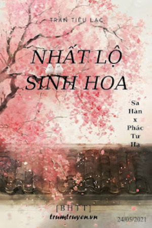 Nhất Lộ Sinh Hoa - Trần Tiêu Lạc