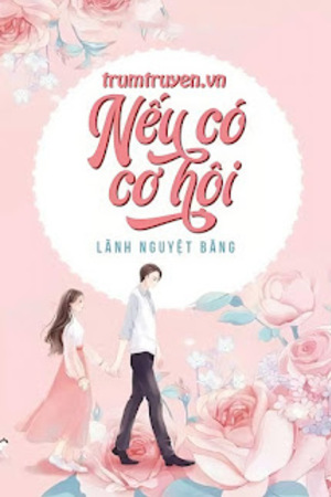 Nếu Có Cơ Hội - Lãnh Nguyệt Băng