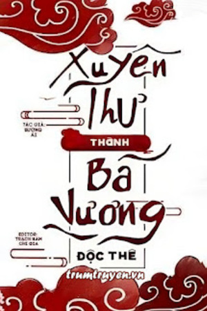 Xuyên Thư Thành Bá Vương Độc Thê - Sướng Ái