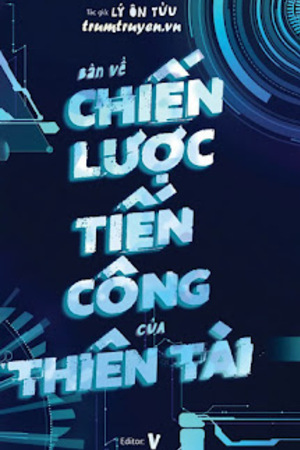 Bàn Về Chiến Lược Tiến Công Của Thiên Tài - Lý Ôn Tửu