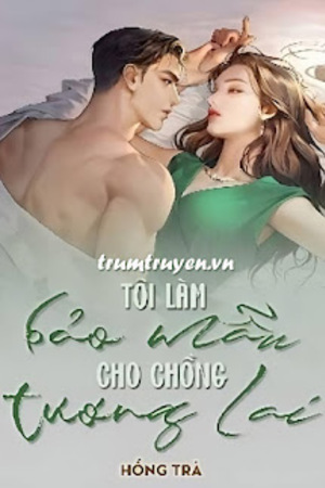 Tôi Làm Bảo Mẫu Cho Chồng Tương Lai - Hồng Trà