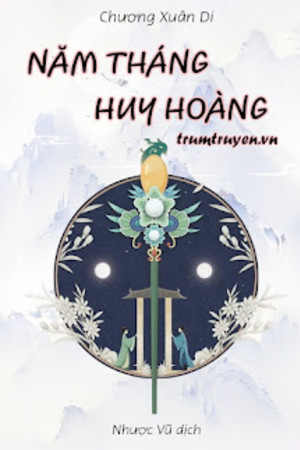 Năm Tháng Huy Hoàng - Chương Xuân Di