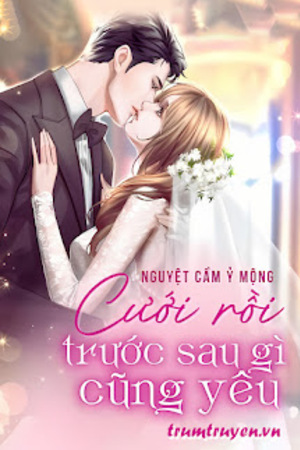 Cưới Rồi, Trước Sau Gì Cũng Yêu