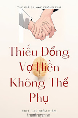 Thiếu Đổng Vợ Hiền Không Thể Phụ - Sa Mạc Cuồng Vân