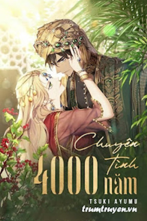 Chuyện Tình 4000 Năm - Tác giả: Tsuki Ayumu
