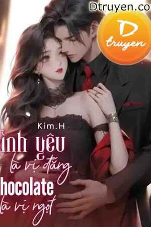 Tình Yêu Là Vị Đắng Chocolate Là Vị Ngọt - Lâm Nhã Quỳnh