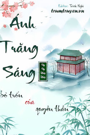 Ánh Trăng Sáng Bỏ Trốn Của Quyền Thần - Tây Tây Đông Đông