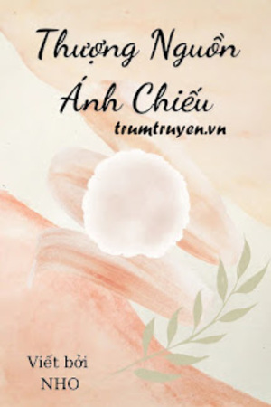 THƯỢNG NGUỒN ÁNH CHIẾU - Tác giả: Nho