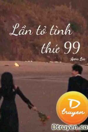 LẦN TỎ TÌNH THỨ 99 - Diệp Tịch Y