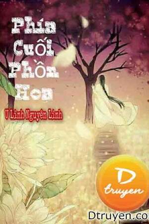 PHÍA CUỐI PHỒN HOA -  U Linh Nguyên Linh