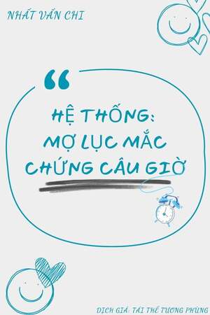 HỆ THỐNG: MỢ LỤC MẮC CHỨNG CÂU GIỜ - Nhất Vấn Chi