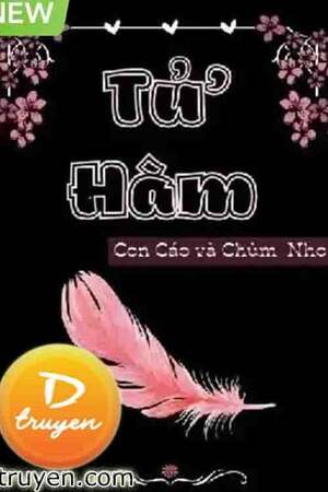 TỬ HÀM - Con Cáo và Chùm Nho