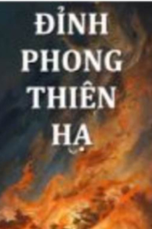 Đỉnh Phong Thiên Hạ (full)