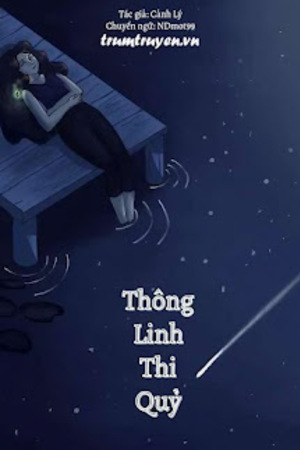 THÔNG LINH THI QUỶ - Tác giả: Cảnh Lý