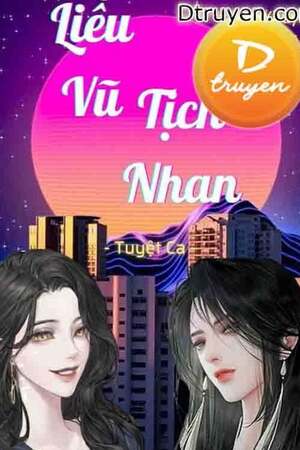 Liễu Vũ Tịch Nhan - Tuyệt Ca (full)