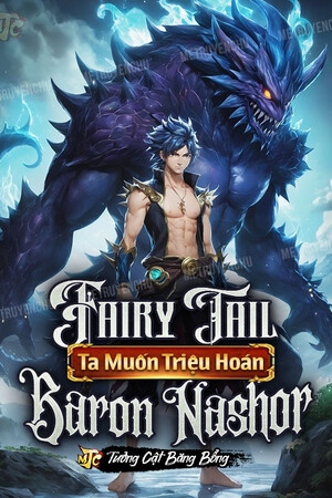 Fairy Tail: Ta Muốn Triệu Hoán Baron Nashor