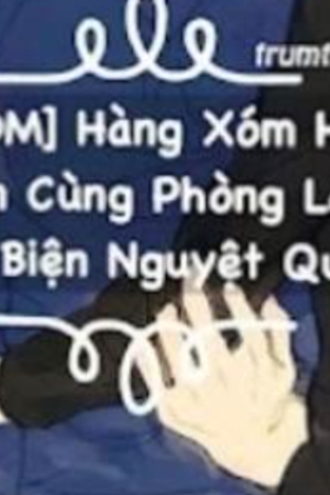 Hàng Xóm Hổ, Bạn Cùng Phòng Lang - Biện Nguyệt Quý