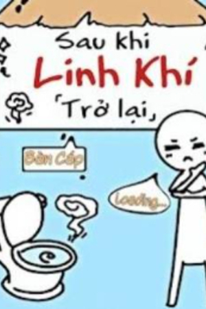 Sau Khi Linh Khí Trở Lại - Bàn Cáp