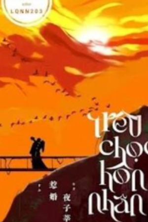 Trêu Chọc Hôn Nhân - Dạ Tử Sân