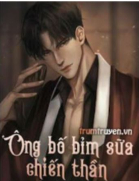 Ông Bố Bỉm Sữa Chiến Thần - Thanh Niên Xú